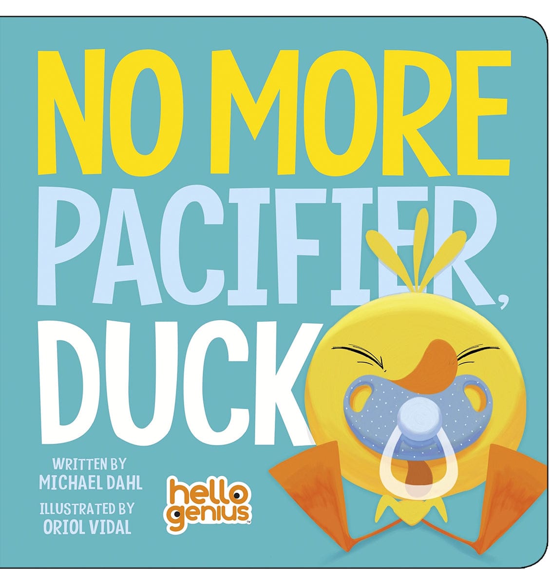 Capstone Hello Genius Board Book - No More Pacifier, Duck - 9.78148E+12
