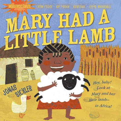 Indestructibles: Mary Had A Little Lamb by Jonas Sickler - 9.78076E+12