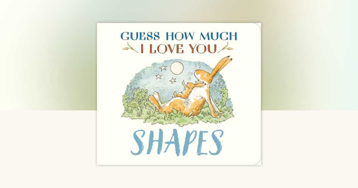 Penguin Random House Guess How Much I Love You: Shapes