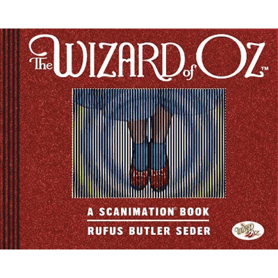 Wizard of OZ Scanimation by Rufus Butler Seder - 9.78076E+12