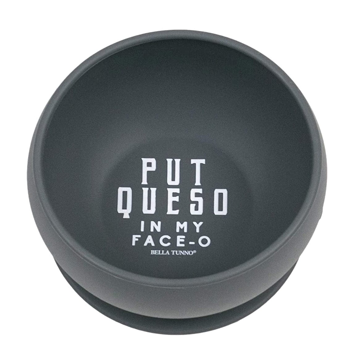 Bella Tunno Put Queso In My Face O Wonder Bowl - SB05
