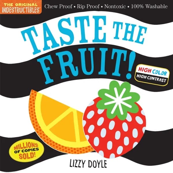 Indestructibles: Taste the Fruit! (High Color High Contrast) - 9781523515929